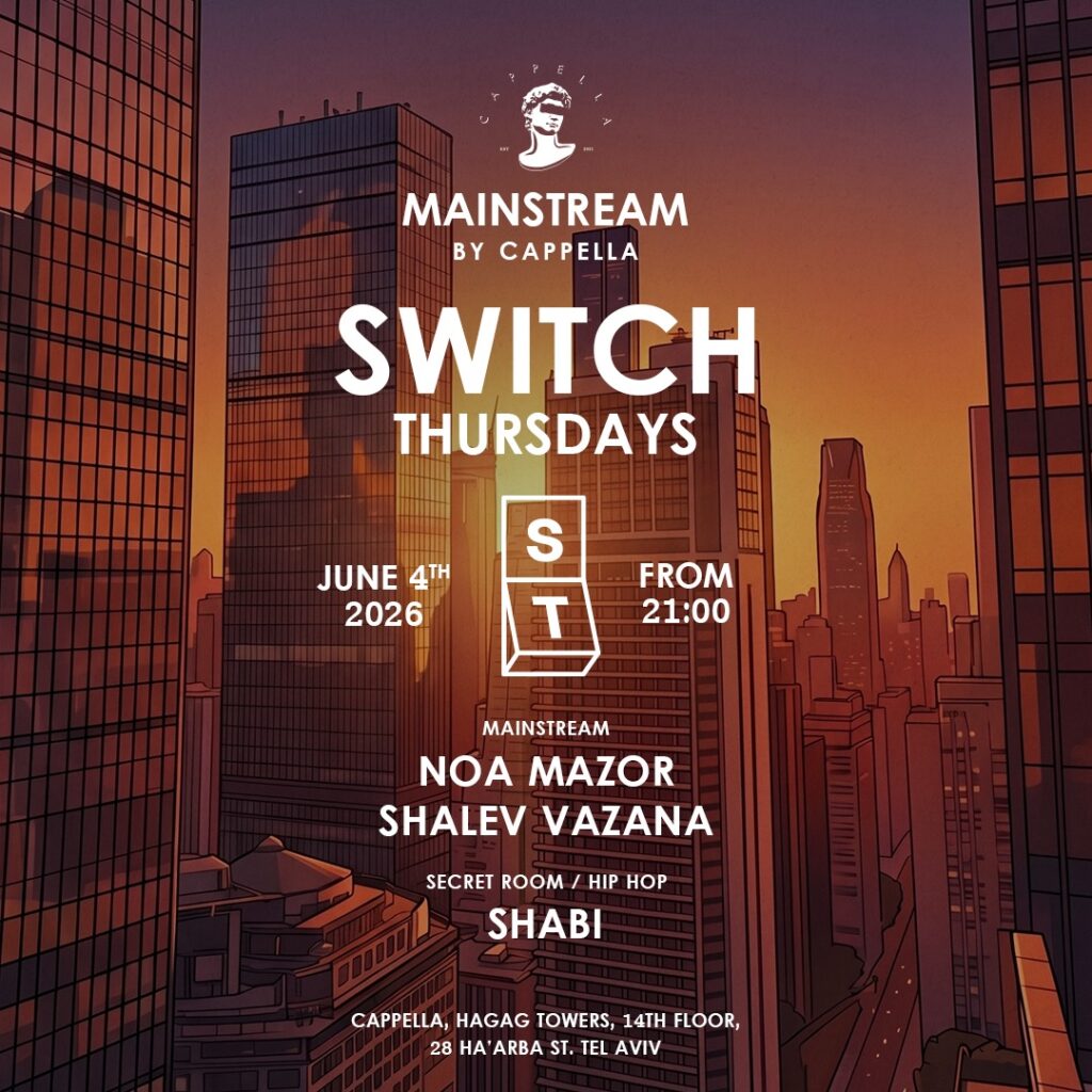 כרזת אירוע למסיבת Thursday SWITCH בקאפלה תל אביב עם דיג'ייז נועה מזור, שלו ואזנה ושבי.
