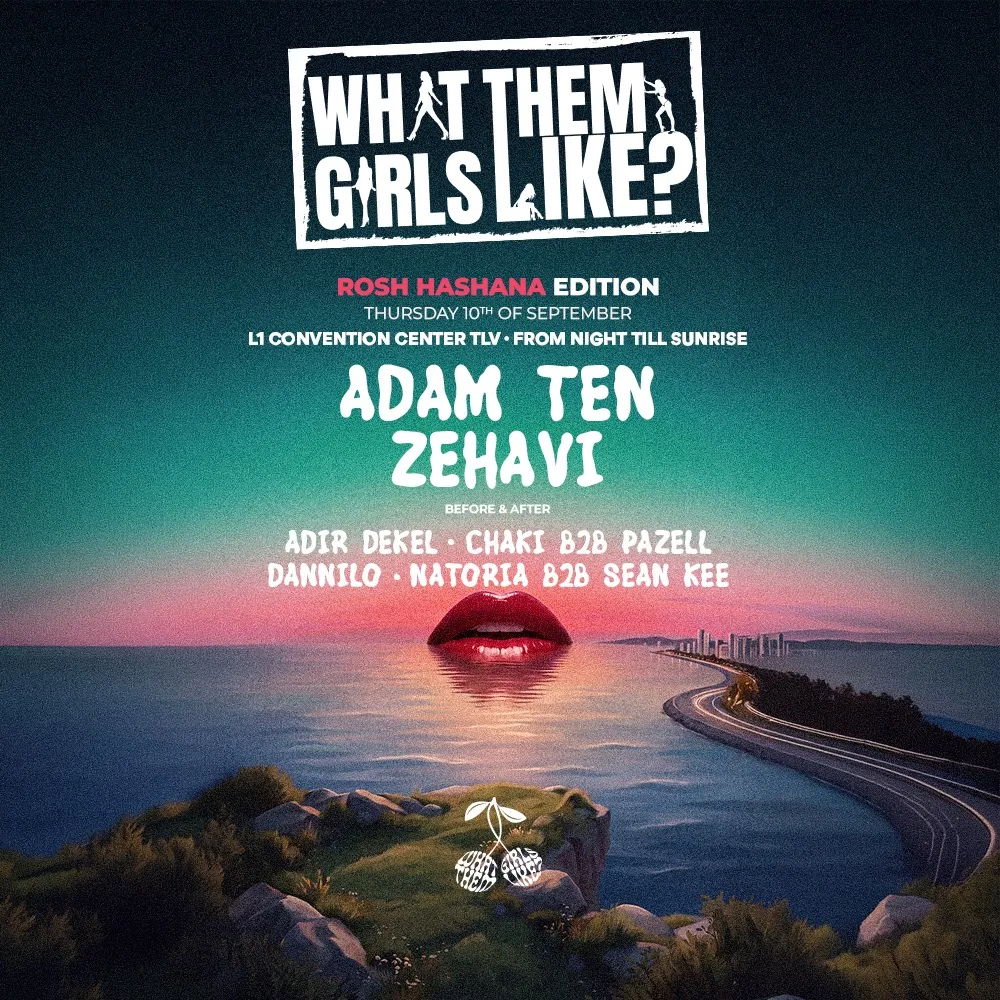 12.09 | WHAT THEM GIRLS LIKE? - מסיבת ראש השנה בהרצליה פיתוח