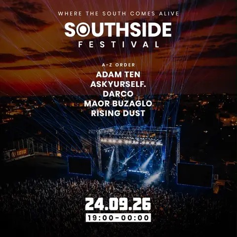 24.09 | Southside Festival - פסטיבל טכנו בדרום בשדרות